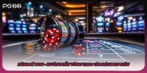 Đăng Ký PG66 - Hướng Dẫn Từng Thao Tác Siêu Đơn Giản