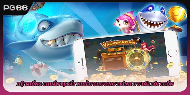 Hệ thống chuẩn bị rất nhiều chương trình ưu đãi lôi cuốn Hệ thống chuẩn bị rất nhiều chương trình ưu đãi lôi cuốn