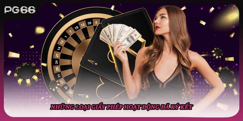 Những loại giấy phép hoạt động đã ký kết